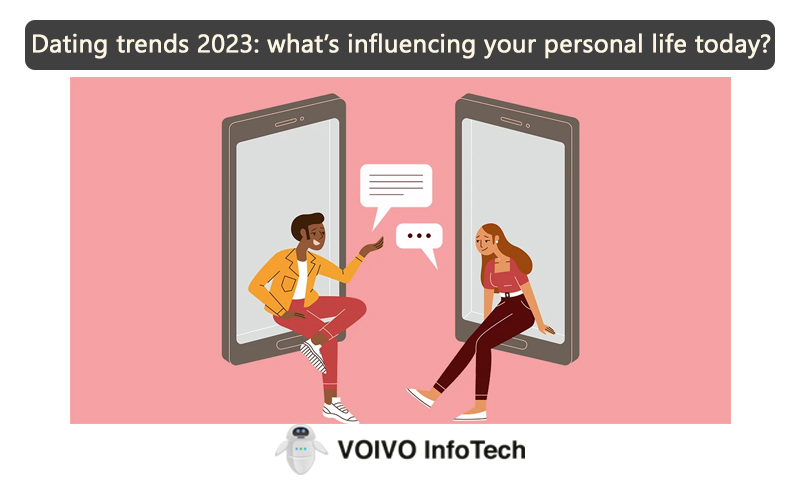 Dating trends 2023: what’s influencing your personal life today?