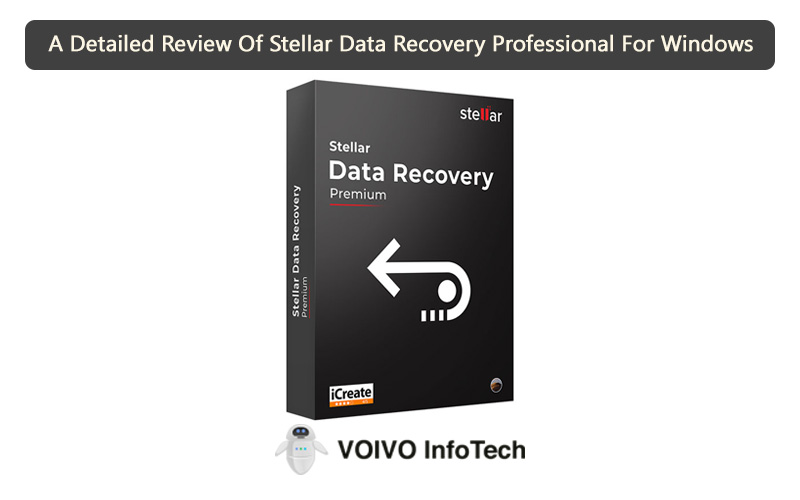 A Detailed Review Of Stellar Data Recovery Professional For Windows