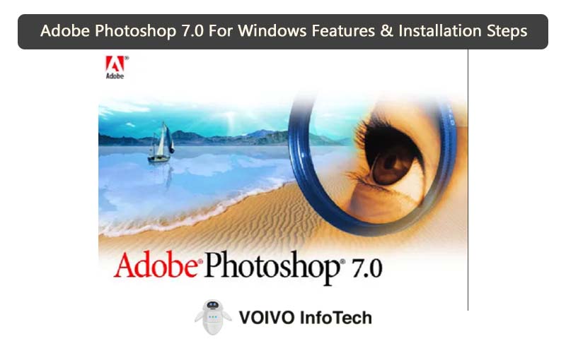 Adobe Photoshop 7.0 For Windows Features & Installation Steps