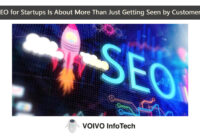 SEO for Startups Is About More Than Just Getting Seen by Customers