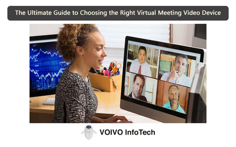 The Ultimate Guide to Choosing the Right Virtual Meeting Video Device