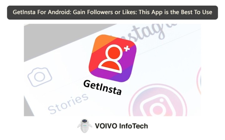 GetInsta For Android: Gain Followers or Likes: This App is the Best To Use