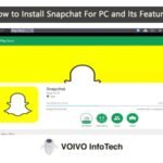How to Install Snapchat For PC and Its Features