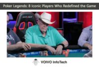 Poker Legends: 8 Iconic Players Who Redefined the Game