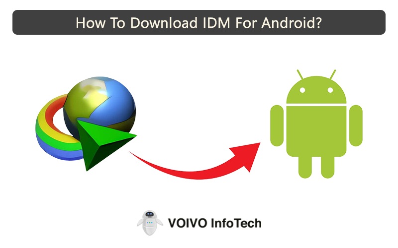 How To Download IDM For Android?