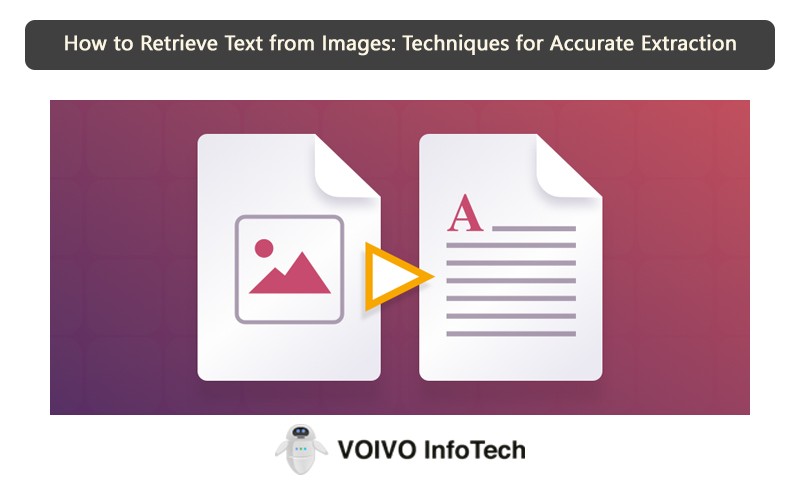 How to Retrieve Text from Images: Techniques for Accurate Extraction