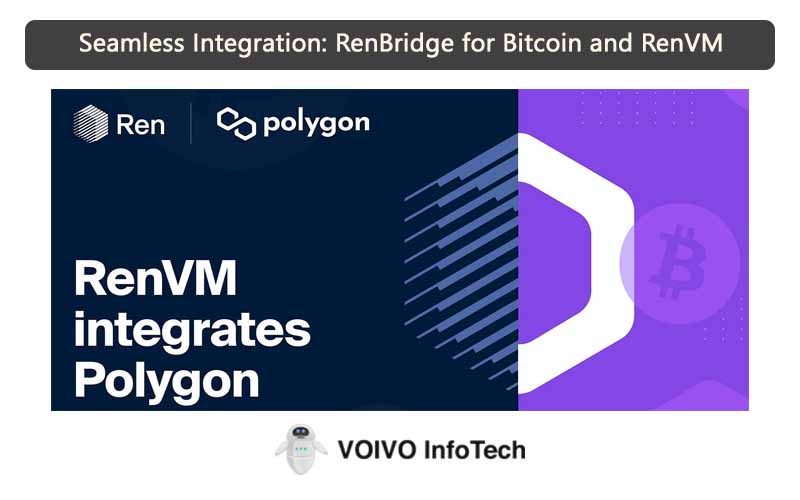 Seamless Integration: RenBridge for Bitcoin and RenVM