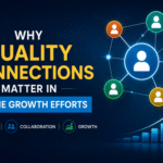 Why Quality Connections Matter in Online Growth Efforts
