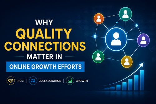 Why Quality Connections Matter in Online Growth Efforts